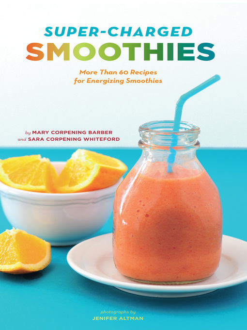 Title details for Super-Charged Smoothies by Mary Corpening Barber - Wait list